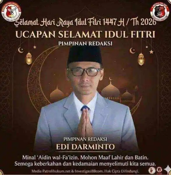 Media Online Patrolihukum.net & Investigasi88.com Sampaikan Ucapan Selamat Idul Fitri 1447 H, Ajak Perkuat Silaturahmi