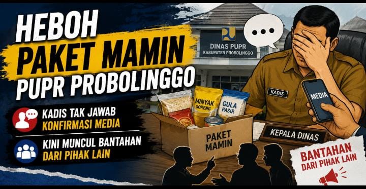 Polemik Mamin PUPR Probolinggo Memanas, Konfirmasi Media Diabaikan, Narasi Tandingan Mendadak Muncul Mamin