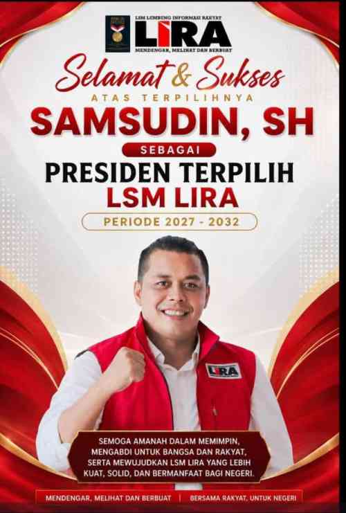 Samsudin Terpilih Pimpin LSM LIRA, LIBAS88 Nusantara Sampaikan Ucapan Selamat dan Harapan Besar