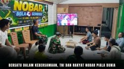 Bersatu Dalam Kebersamaan, TNI Dan Rakyat Nobar Piala Dunia Bersatu Dalam Kebersamaan, TNI Dan Rakyat Nobar Piala Dunia