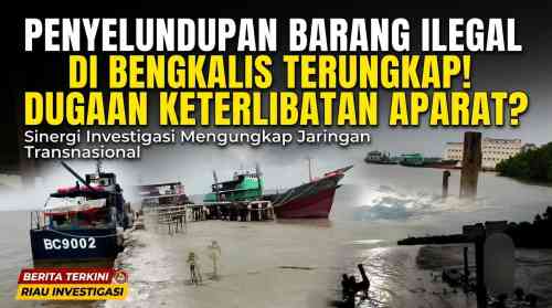 Dugaan Penyelundupan Barang Impor Ilegal di Perairan Bengkalis Disorot, Aparat Diminta Usut Tuntas
