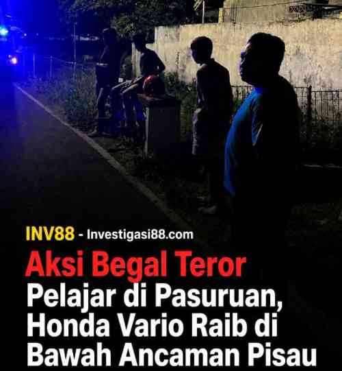 Aksi Begal Teror Pelajar di Pasuruan, Honda Vario Raib di Bawah Ancaman Pisau