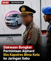Dakwaan Bongkar Permintaan Alphard Eks Kapolres Bima Kota ke Jaringan Sabu