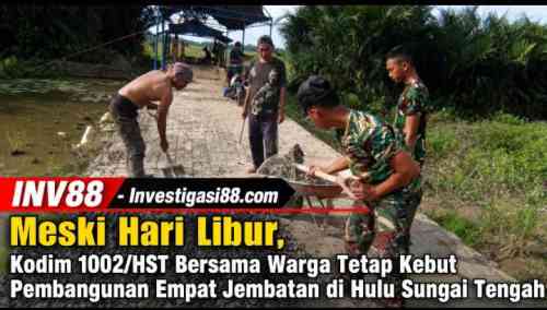 Meski Hari Libur, Kodim 1002/HST Bersama Warga Tetap Kebut Pembangunan Empat Jembatan di Hulu Sungai Tengah Meski Hari Libur, Kodim 1002/HST Bersama Warga Tetap Kebut Pembangunan Empat Jembatan di Hulu Sungai Tengah