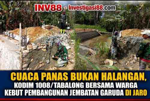 Cuaca Panas Bukan Halangan, Kodim 1008/Tabalong Bersama Warga Kebut Pembangunan Jembatan Garuda di Jaro