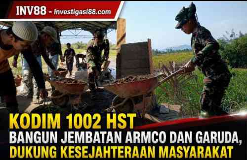 Kodim 1002 HST Bangun Jembatan Armco dan Garuda, Dukung Kesejahteraan Masyarakat Kodim 1002 HST Bangun Jembatan Armco dan Garuda, Dukung Kesejahteraan Masyarakat