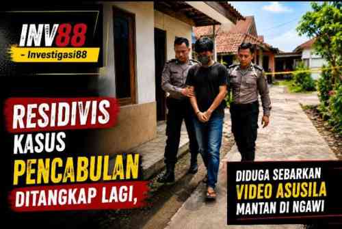 Residivis Kasus Pencabulan Ditangkap Lagi, Diduga Sebarkan Video Asusila Mantan di Ngawi