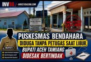 Puskesmas Bendahara Diduga Tanpa Petugas saat Libur, Bupati Aceh Tamiang Didesak Bertindak