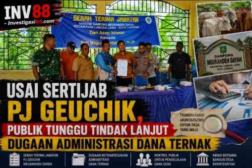 Usai Sertijab Pj Geuchik, Publik Tunggu Tindak Lanjut Dugaan Administrasi Dana Ternak