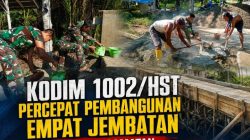 Kodim 1002/HST Percepat Pembangunan Empat Jembatan di Tiga Kecamatan