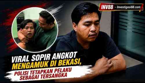 Viral Sopir Angkot Mengamuk di Bekasi, Polisi Tetapkan Pelaku sebagai Tersangka