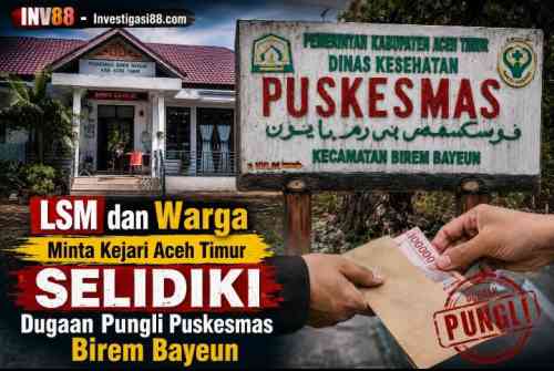 LSM dan Warga Minta Kejari Aceh Timur Selidiki Dugaan Pungli Puskesmas Birem Bayeun LSM dan Warga Minta Kejari Aceh Timur Selidiki Dugaan Pungli Puskesmas Birem Bayeun