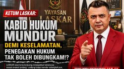 Ketum LASKAR: Kabid Hukum Mundur Demi Keselamatan, Dugaan Tekanan Akan Dilaporkan ke Pimpinan TNI