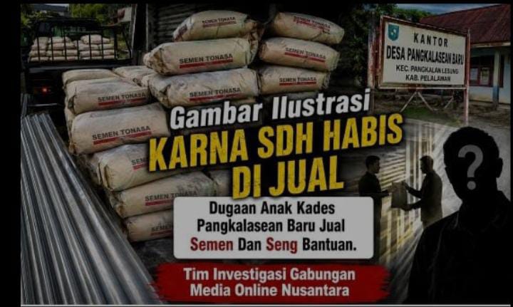 Dugaan Skandal Bantuan Desa Pangkalasean Baru,Anak Kades Diduga Jual Aset Negara, Camat dan APH Bungkam!