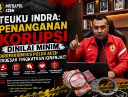 Penanganan Korupsi di Aceh Disorot, Teuku Indra Minta Polda Aceh Lebih Tajam Bertindak