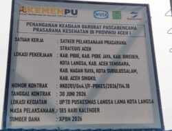 Nilai Kontrak Tak Tertera, Proyek Puskesmas Langsa Lama Tuai Sorotan Publik